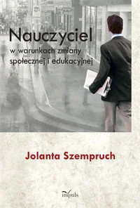 Nauczyciel w warunkach zmiany społecznej i edukacyjnej - Podręczniki dla szkół wyższych - miniaturka - grafika 1