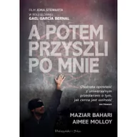 Felietony i reportaże - Prószyński A potem przyszli po mnie - Bahari Maziar, Aimee Molloy - miniaturka - grafika 1