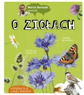MULTICO Marcin Bortniak opowiada o ziołach - Marcin Bortniak - Literatura popularno naukowa dla młodzieży - miniaturka - grafika 2
