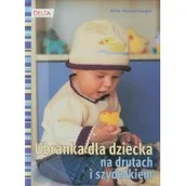 Poradniki hobbystyczne - Ubranka dla dziecka na drutach i szydełkiem - miniaturka - grafika 1