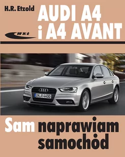 AUDI A4 i A4 AVANT (B8) modele 2007-2015 - Hans Rudiger Etzold - Poradniki hobbystyczne - miniaturka - grafika 1
