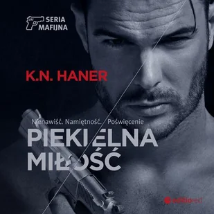 Piekielna miłość K N Haner MP3) - Audiobooki - literatura piękna Piekielna miłość K N Haner MP3) - Audiobooki - literatura piękna - miniaturka - grafika 1