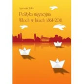 Polityka i politologia - Księgarnia Akademicka Polityka migracyjna Włoch w latach 1861-2011 Agnieszka Małek - miniaturka - grafika 1