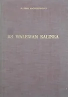 Biografie i autobiografie - Ks Walerian Kalinka - miniaturka - grafika 1
