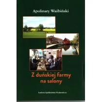 Z duńskiej farmy na salony - Waźbiński Apolinary - Felietony i reportaże - miniaturka - grafika 1