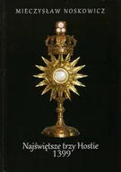 Historia świata - Najświętsze Trzy Hostie. Cud Eucharystyczny w Poznaniu w 1399 roku. - miniaturka - grafika 1