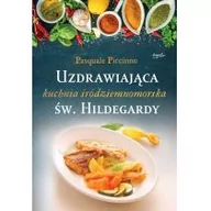 Książki kucharskie - Esprit Uzdrawiająca kuchnia śródziemnomorska św.Hildegard - miniaturka - grafika 1
