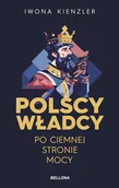 Historia Polski - Polscy władcy po ciemnej stronie mocy - miniaturka - grafika 1