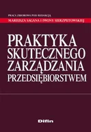 Zarządzanie - Praktyka Skutecznego Zarządzania Przedsiębiorstwem - miniaturka - grafika 1