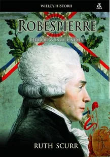 Robespierre. Terror w Imię Cnoty - Biografie i autobiografie - miniaturka - grafika 1