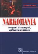 Psychologia - Narkomania. Podręcznik dla nauczycieli, wychowawców i rodziców - Zygfryd Juczyński - miniaturka - grafika 1