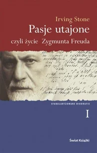 Pasje Utajone Czyli Życie Zygmunta Freuda. Tom I - Biografie i autobiografie - miniaturka - grafika 1
