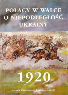 Polacy w walce o niepodległość Ukrainy 1920 - Historia świata - miniaturka - grafika 1