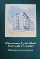 Biografie i autobiografie - 60 lat studium Języków Obcych Politechniki Wrocławskiej Historia we wspomnieniach - miniaturka - grafika 1