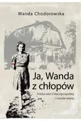 Biografie i autobiografie - Ja, Wanda z chłopów Polska wieś II Rzeczpospolitej i czasów wojny - miniaturka - grafika 1