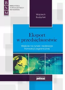 Eksport w przedsiębiorstwie - Wojciech Budzyński - Biznes - miniaturka - grafika 1