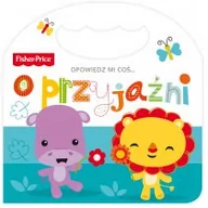 Baśnie, bajki, legendy - Olesiejuk Sp. z o.o. Fisher Price Opowiedz mi coś... o przyjaźni - Praca zbiorowa - miniaturka - grafika 1