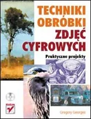 Grafika i DTP - Techniki obróbki zdjęć cyfrowych. Praktyczne projekty - miniaturka - grafika 1