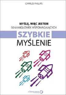 Myślę, więc jestem. 50 łamigłówek wspomagających szybkie myślenie - Rozwój osobisty - miniaturka - grafika 1