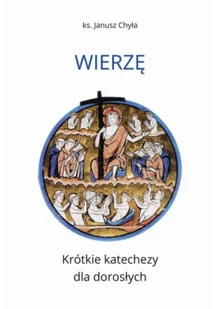 Wierzę. Krótkie katechezy dla dorosłych - Religia i religioznawstwo - miniaturka - grafika 1