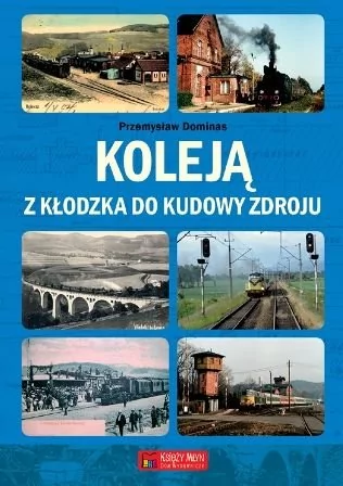 Księży Młyn Kolej Kłodzko-Kudowa Zdrój - Przemysław Dominas