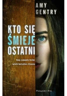 Amy Gentry Kto się śmieje ostatni - Kryminały - miniaturka - grafika 3