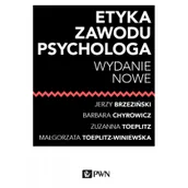 Psychologia - Etyka zawodu psychologa Brzeziński Jerzy Chyrowicz Barbara Toeplitz Zuzanna Toeplitz-Winiewska Małgorzata - miniaturka - grafika 1