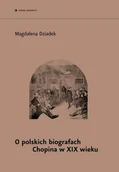 Książki o muzyce - o polskich biografach chopina w xix wieku - miniaturka - grafika 1