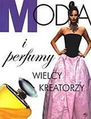 Moda i uroda - Moda i perfumy. Wielcy kreatorzy - miniaturka - grafika 1