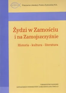 Żydzi w Zamościu i na Zamojszczyźnie. Historia-kultura-literatura - Kulturoznawstwo i antropologia - miniaturka - grafika 1