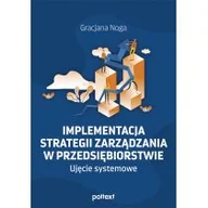 Biznes - Poltex Implementacja strategii zarządzania w przedsiębiorstwie. Ujęcie systemowe Gracjana Noga - miniaturka - grafika 1