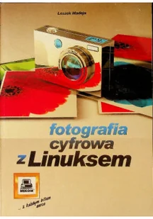 Fotografia cyfrowa z Linuksem - Książki o kulturze i sztuce - miniaturka - grafika 1