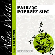 Audiobooki - biznes i ekonomia - Patrząc poprzez sieć Alan Watts MP3) - miniaturka - grafika 1