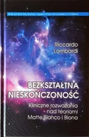 Psychologia - Lombardi Riccardo Bezkształtna nieskończoność. Kliniczne rozważania nad teoriami Matte Blanco i Biona 978-83-62651-46-7 - miniaturka - grafika 1