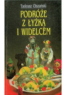 Podróże z łyżką i widelcem - Książki kucharskie - miniaturka - grafika 1