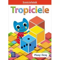 Tropiciele Sześciolatek. Piszę i liczę WSIP - Wysyłka od 3,99