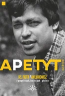 Religia i religioznawstwo - Apetyt na życie. O pragnieniach, marzeniach i głodach - miniaturka - grafika 1