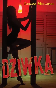 Wydawnictwo Nowoczesne Dziwka Łukasz Mularski - Literatura obyczajowa - miniaturka - grafika 2