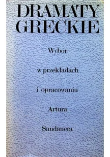 Dramaty Greckie wybór w przekładach i opracowaniu - Poezja - miniaturka - grafika 1