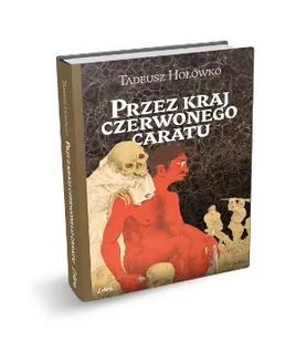 Libra Pl Przez kraj czerwonego caratu - Tadeusz Hołówko - Wywiady, wspomnienia - miniaturka - grafika 1