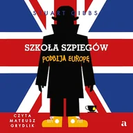 Audiobooki dla dzieci i młodzieży - Szkoła szpiegów podbija Europę Stuart Gibbs - miniaturka - grafika 1