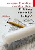 Podręczniki dla szkół wyższych - Podstawy mechaniki budowli - Jarosław Przewłócki, Jarosław Górski - książka - miniaturka - grafika 1