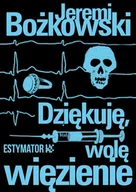 Audiobooki - kryminał, sensacja, thriller - Dziękuję, wolę więzienie - miniaturka - grafika 1