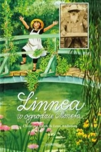 Zakamarki Linnea w ogrodzie Moneta - Christina Bjork, Lena Anderson - Powieści i opowiadania - miniaturka - grafika 2