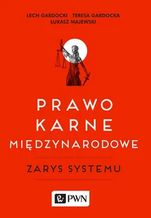 Prawo karne międzynarodowe Lech Gardocki Teresa Gardocka Majewski Łukasz - Prawo - miniaturka - grafika 1