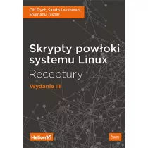 FLYNT CLIF SKRYPTY POWŁOKI SYSTEMU LINUX RECEPTURY WYD. 3