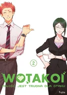 Komiksy dla młodzieży - Wotakoi Miłość jest Trudna dla Otaku Tom 2 - miniaturka - grafika 1