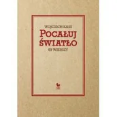 Poezja - Pocałuj Światło - Wojciech Kass - miniaturka - grafika 1
