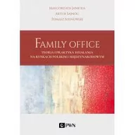 Ekonomia - Family Office Teoria I Praktyka Działania Na Rynkach Polskim I Międzynarodowym Małgorzata Janicka,artur Sajnóg,tomasz Sosnowski - miniaturka - grafika 1