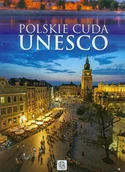 Albumy krajoznawcze - Polskie cuda UNESCO - miniaturka - grafika 1